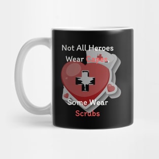 Not all heroes wear capes, some wear scrubs Mug